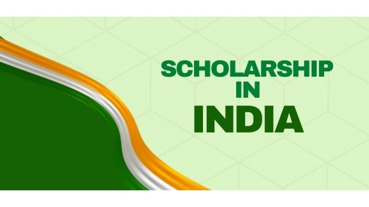 Fully Funded India Scholarships 2024/2025