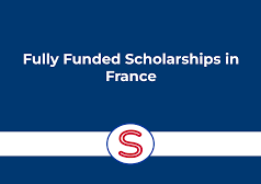 Fully Funded France Scholarships 2026/2027 Fully Funded France Scholarships